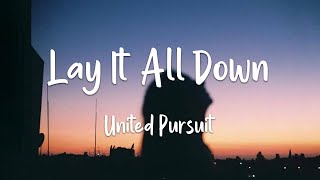 Will Reagan & United Pursuit - Lay It All Down (lyrics) | 1 Hour