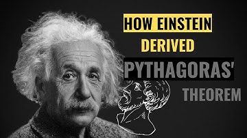 HOW EINSTEIN DERIVED PYTHAGORAS