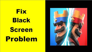 Fix Clash Royale Black Screen Error | Clash Royale Black Screen issue Solved | PSA 24