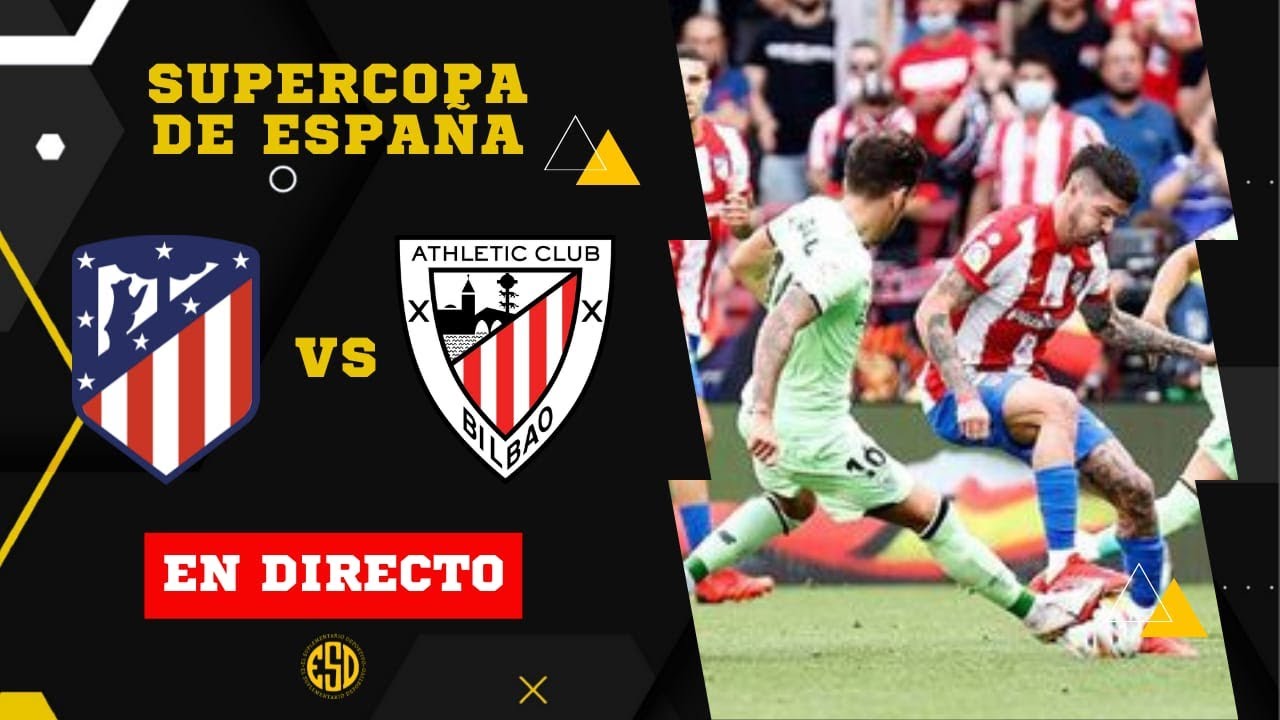 ATLETICO MADRID vs ATHLETIC BILBAO EN VIVO 🔴 Supercopa de España ...