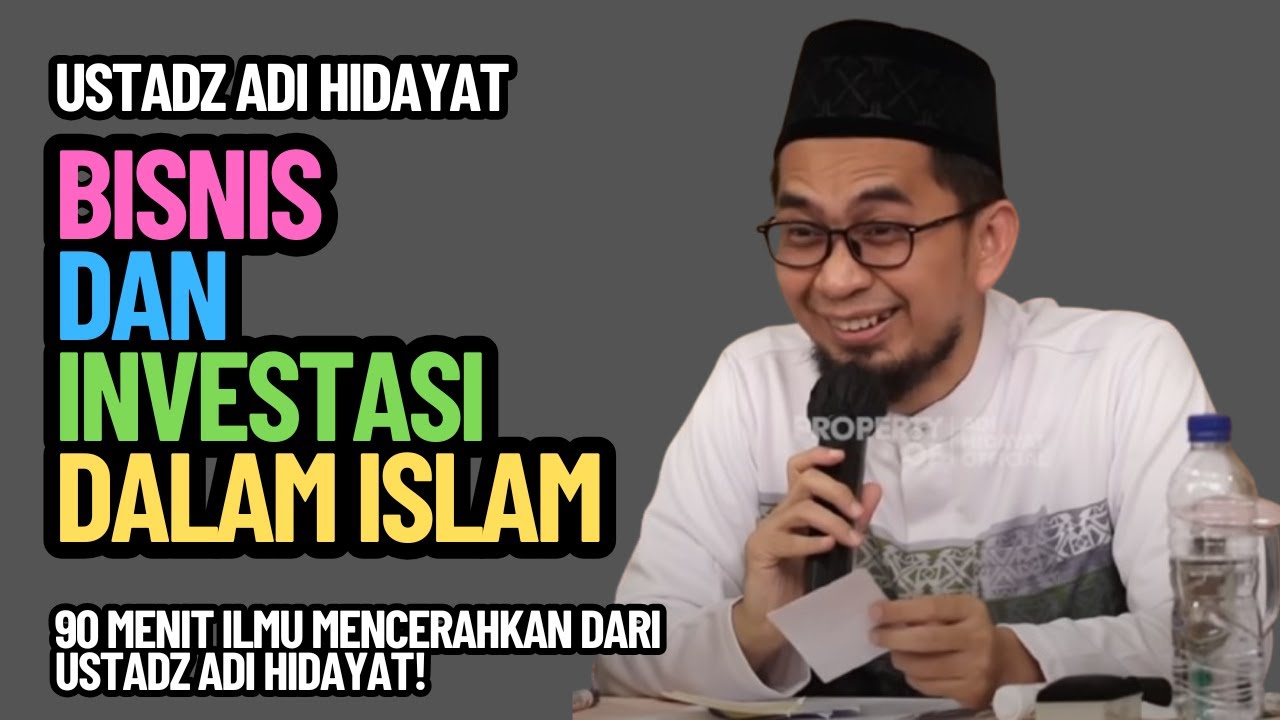 BISNIS DAN INVESTASI DALAM ISLAM – 90 Menit Ilmu Mencerahkan dari Ustadz Adi Hidayat!