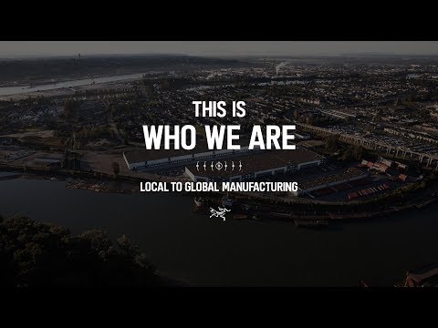 Arc'teryx Presents - Who We Are: Local To Global Manufacturing