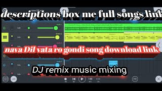 dj remix gondi music mixing//nava Dil vata ro gondi song download link...