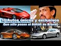 10 Autos únicos y exclusivos, que sólo posee el Sultán de Brunei
