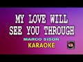 My love will see you through (MARCO SISON) KARAOKE