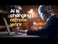 How AI will change remote working forever