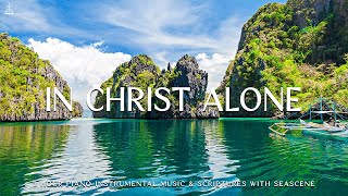 In Christ Alone : Instrumental Worship, Meditation & Prayer Music with Seascene CHRISTIAN piano