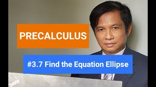 Finding the equation of an ellipse (Precalculus, STEM)
