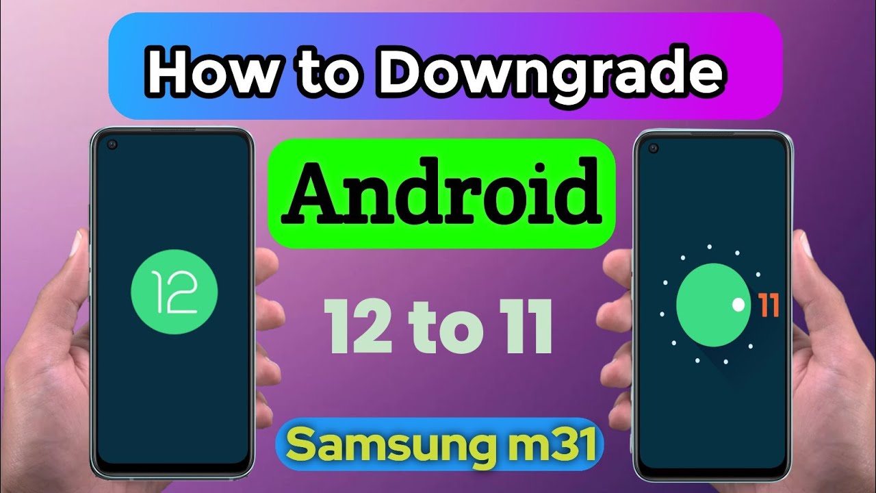 samsung m31 downgrade android 12 to 11