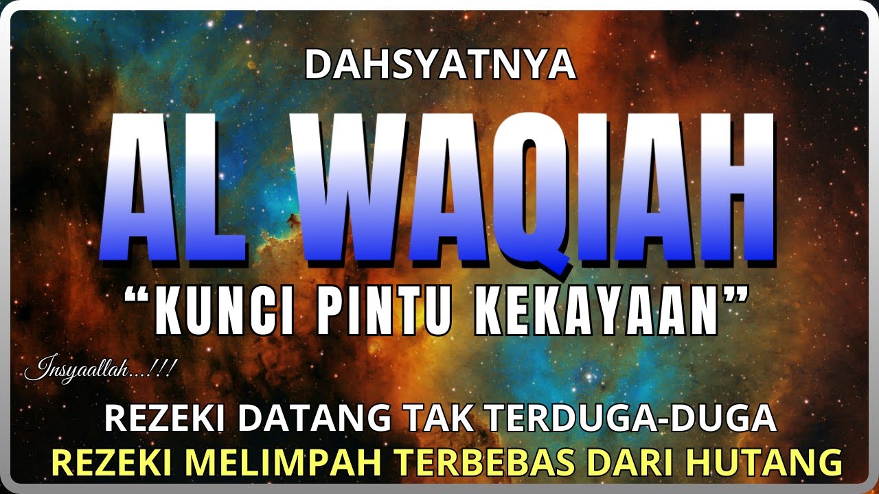 Murottal Surah Al-Waqiah Merdu Menyentuh Hati, Penarik Rezeki dan Ketentraman Jiwa