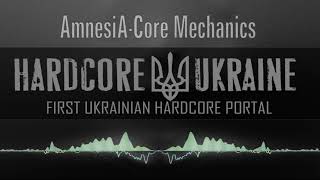 AmnesiA - Core Mechanics [Hardcore - Frenchcore]