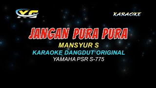 JANGAN PURA PURA MANSYUR S - KARAOKE TANPA VOKAL (High Quality AUDIO)