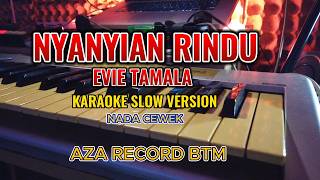 Download lagu NYANYIAN RINDU - EVIE TAMALA - KARAOKE - SLOW VERSION