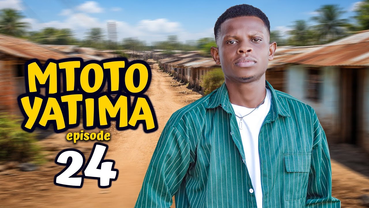 MTOTO YATIMA { 24 }