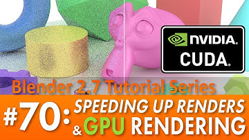 Blender 2.7 Tutorial #70: Speeding Up Cycles & GPU Rendering with CUDA #b3d
