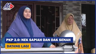 PKP 2.0: Nek Sapiah dan Dak Senah Datang Lagi
