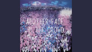 Another Face In The Crowd