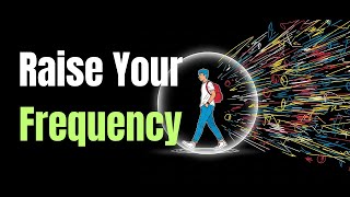 Raise Your Frequency The Truth About Thoughts, Emotions, And Energy