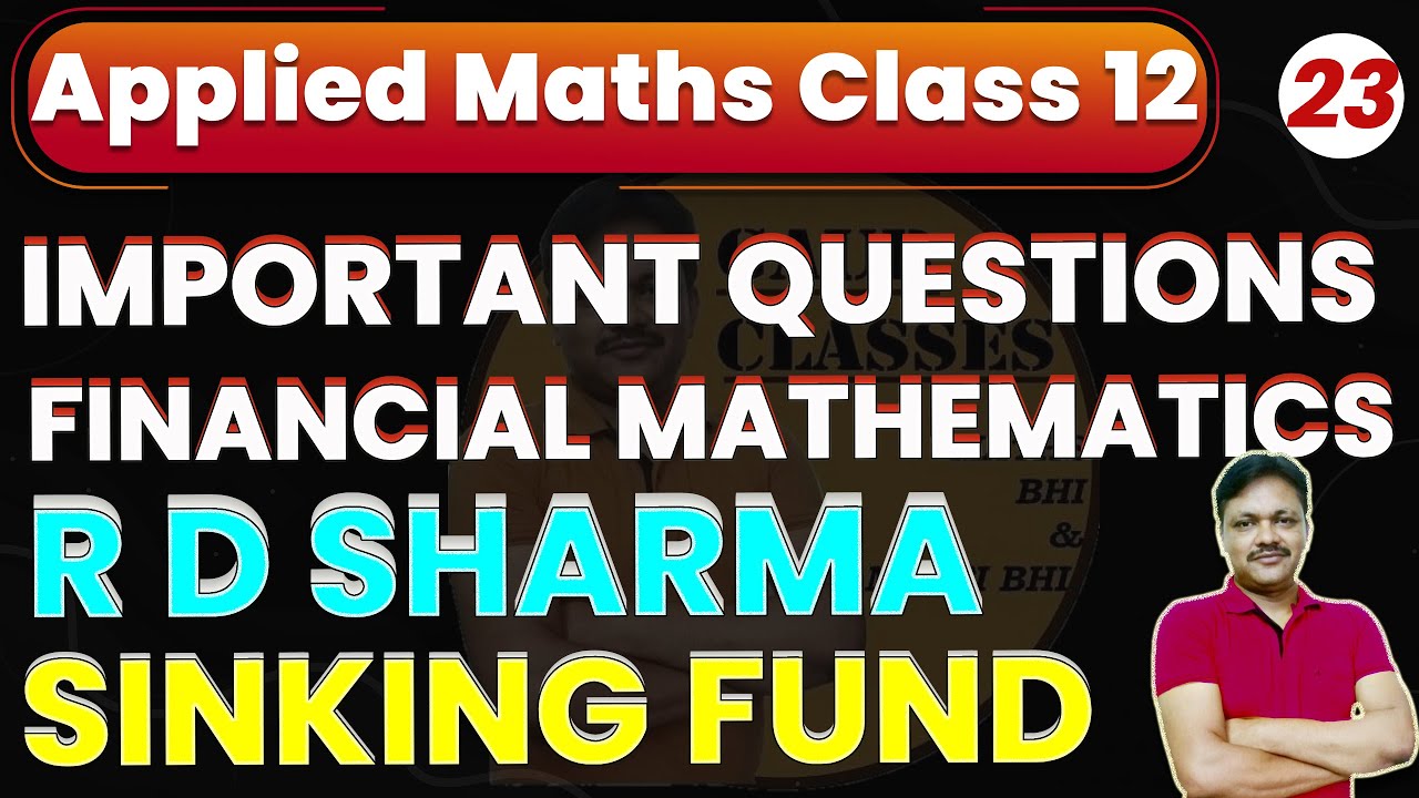 Financial Mathematics | Sinking Fund | R D Sharma | Important Questions ...