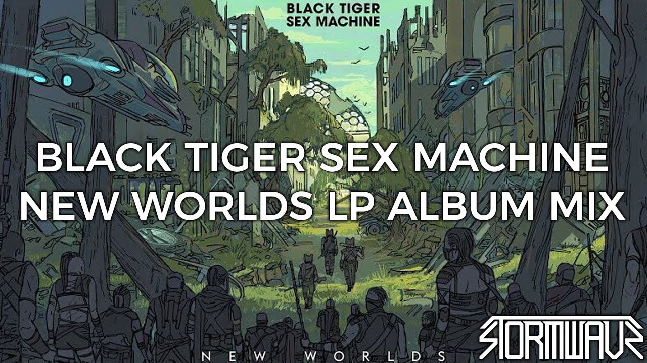 Black Tiger Sex Machine New Worlds Lp Full Album Mix Youtube 