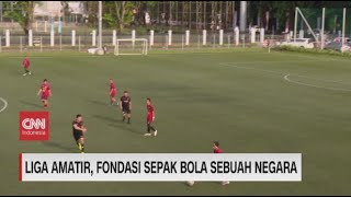 Liga Amatir, Fondasi Sepak Bola Sebuah Negara