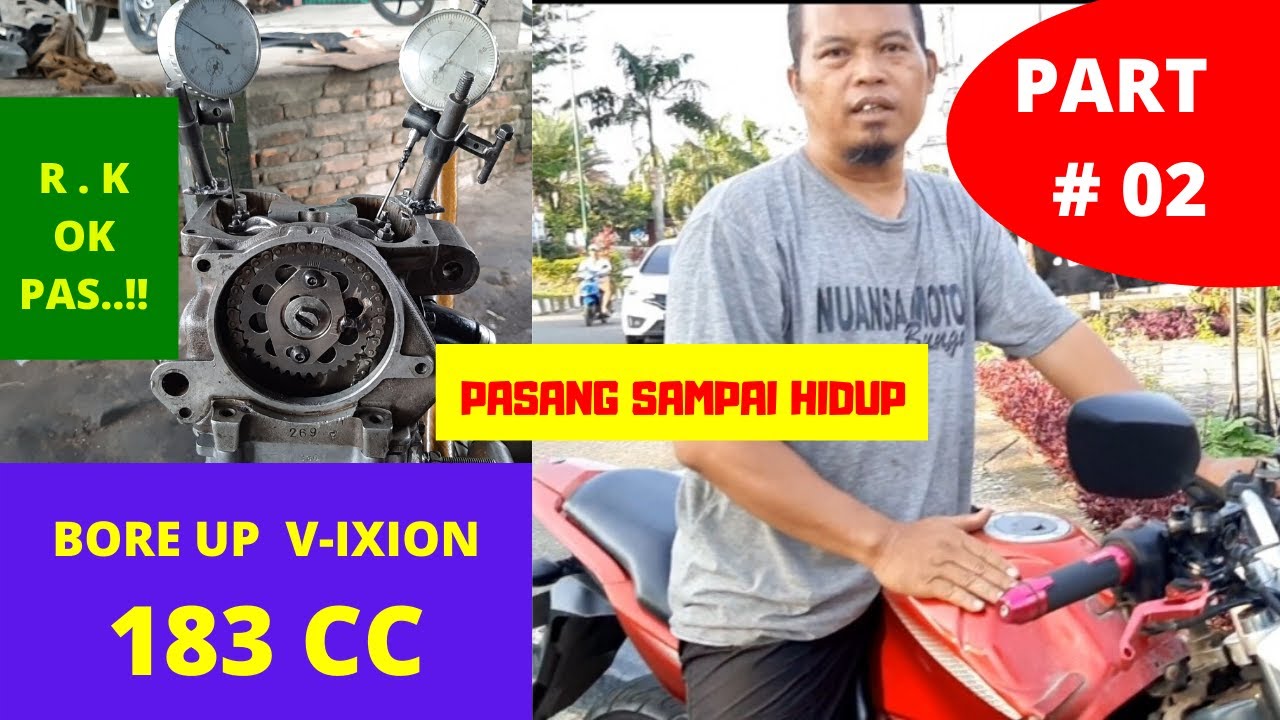BORE UP V-IXION 183cc, PART 02,  POWER BESAR, PEMASANGAN SAMPAI HIDUP,