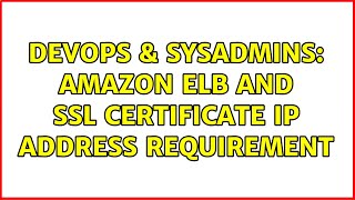 Celebrity DevOps & SysAdmins: Amazon ELB and SSL Certificate IP address requirement (2 Solutions!!) Profile