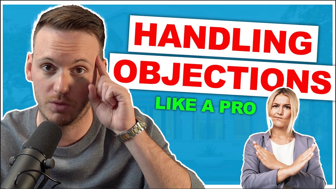 The Three-Step Process To Handle Any Real Estate Objection - YouTube