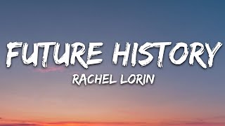 Rachel Lorin - Future History (Lyrics) [7clouds Release]