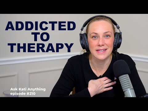 Addicted to therapy? | ep.210