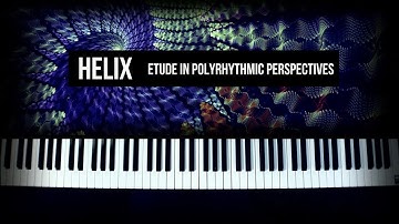 Playing and Composing with Rhythmic Patterns/Polyrhythms/Polymeters - Helix Piano Etude