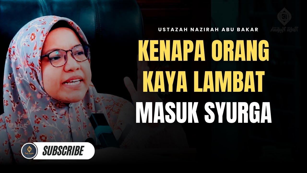 Orang Miskin Cepat Masuk Syurga - Ustazah Nazirah Abu Bakar