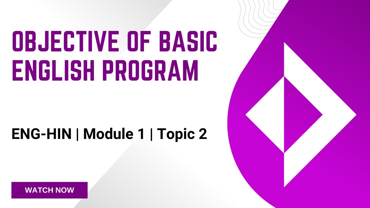 [HIN-ENG-M1-T2] - Objective of Basic English Program