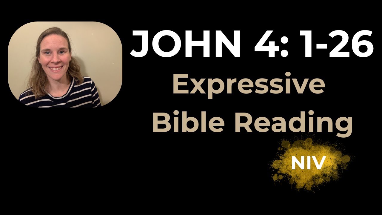John 4:1-26 (NIV) - Expressive Bible Reading | Your Daily Bible Reader