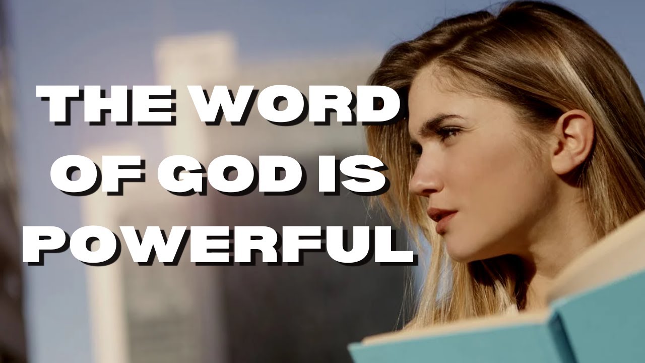 The word of God is powerful