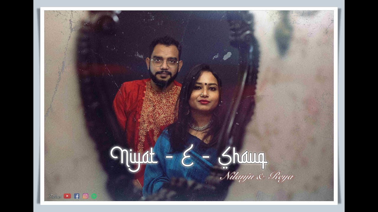 NIYAT   E   SHAUQ  Reya  Nilanjn  Nasir Kazmi