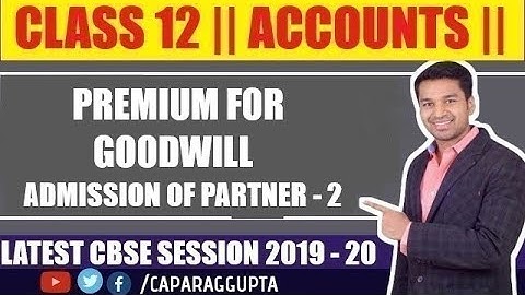 Class 12 : ACCOUNTS (Session 2019 - 20) - Admission of Partner | Part 2