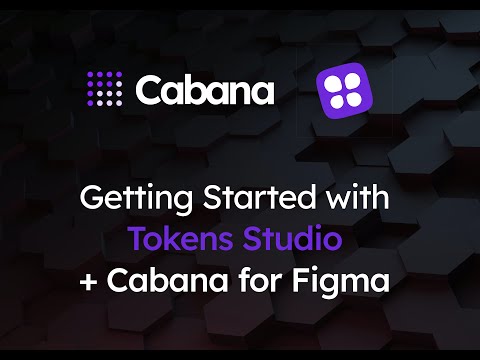 Getting Started with Tokens Studio and Cabana for Figma (4K)