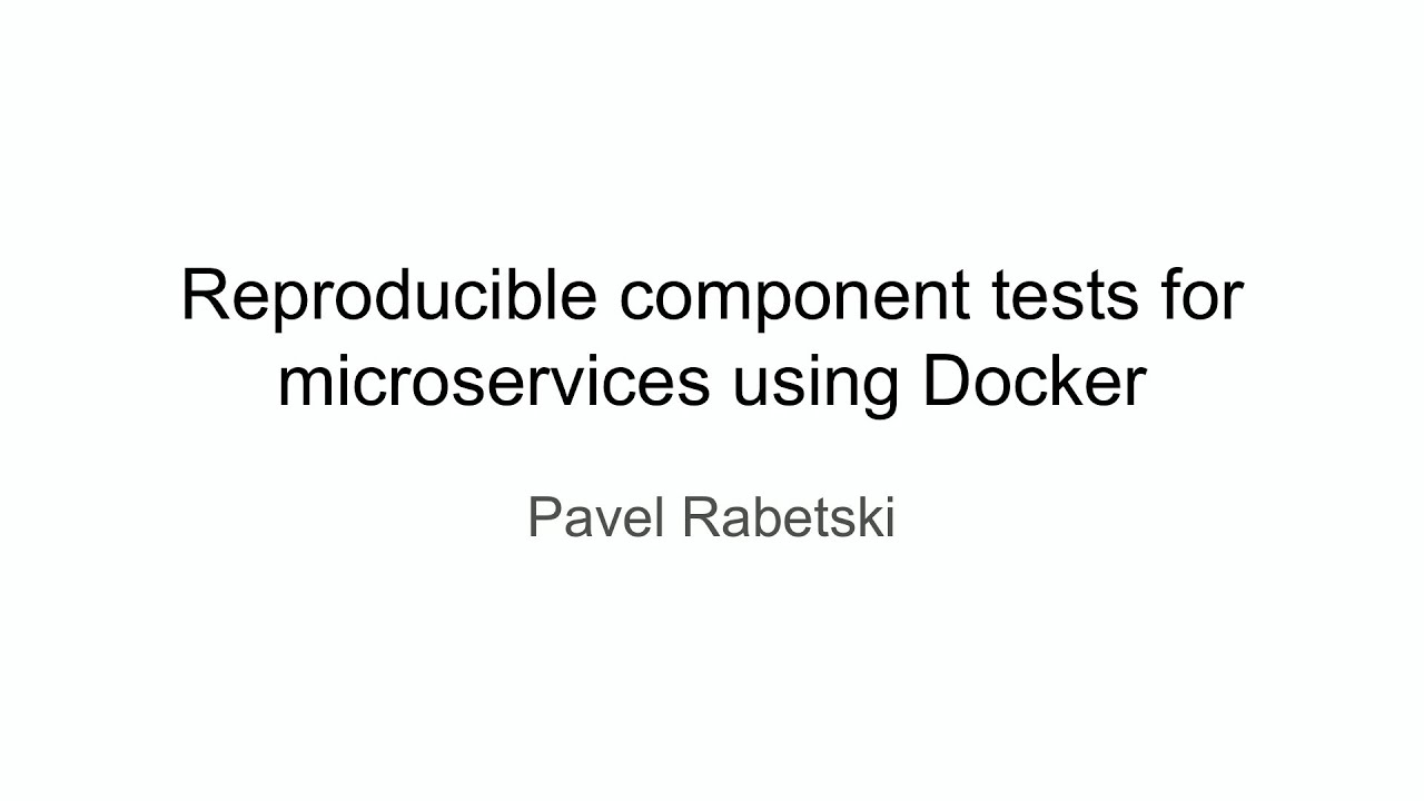 Reproducible component tests for microservices using Docker - YouTube