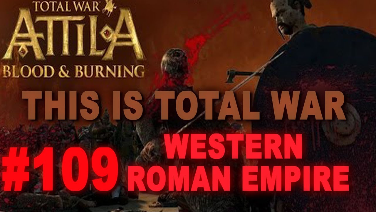 This is Total War: Attila - Legendary Western Roman Empire #109 romeo