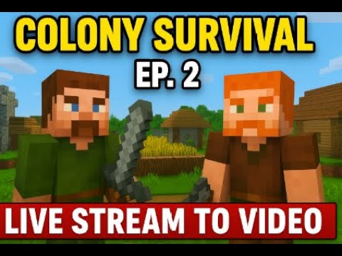 Colony Survival Ep. 2 From Livestream to Video 🎥 | Co-Op With Gvenootz ...