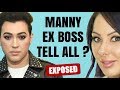 MANNY MUA EXPOSED BY EX BOSS?