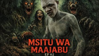 MSITU WA MAAJABU EP 02