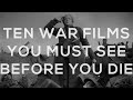 TEN (ANTI) WAR FILMS: You Must See Before You Die