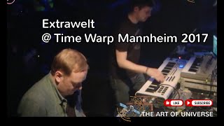 Extrawelt Live @ Time Warp Mannheim 2017