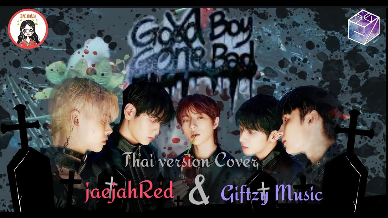 [Thai Ver.] TXT - Good Boy Gone Bad | Cover by JaejahRed & GiftZy