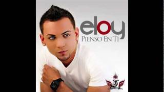 Eloy - Pienso en Ti (El Comienzo)