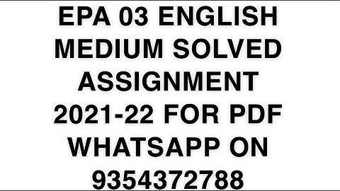EPA 03  ENGLISH MEDIUM SOLVED ASSIGNMENT 2021-22 | FOR PDF WHATSAPP ON 9354372788