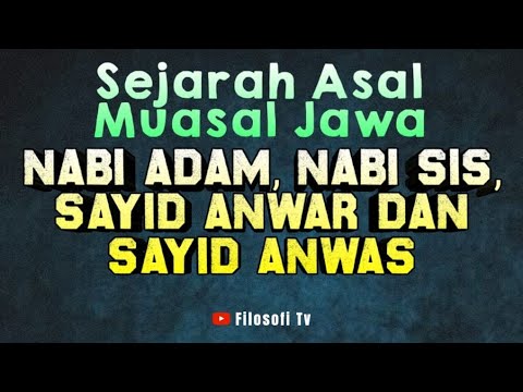 Sejarah Pulau Jawa Dari Nabi Adam, Nabi Sis, Sayid Anwar dan Sayid Anwas