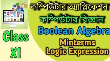 Class 11 Chapter 3 Boolean Algebra Part 4  Computer Application / Computer Science WBCHSE